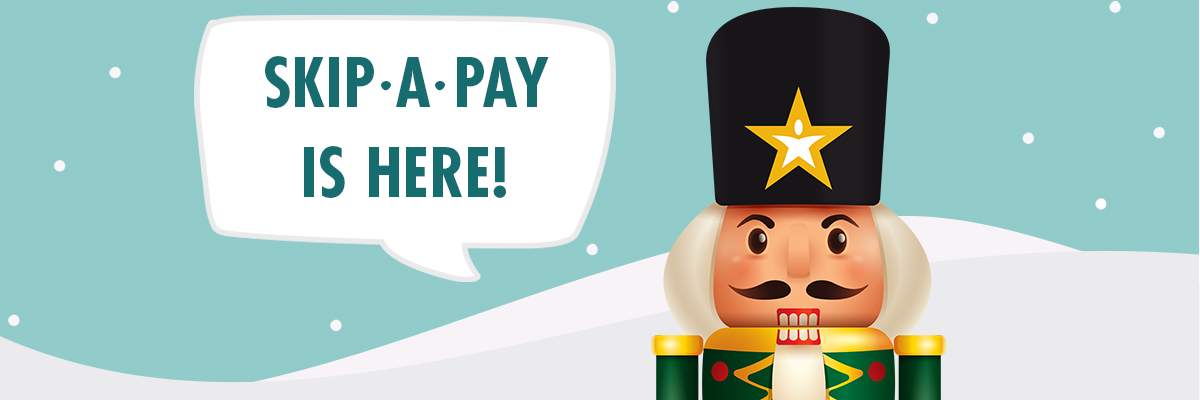 Skip-a-Pay is Here!